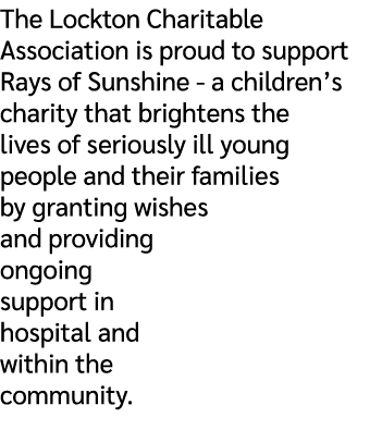 The Lockton Charitable Association is proud to support Rays of Sunshine a children’s charity that brightens the lives...