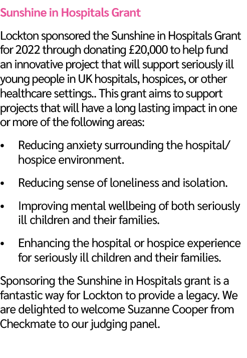 Sunshine in Hospitals Grant Lockton sponsored the Sunshine in Hospitals Grant for 2022 through donating £20,000 to he...