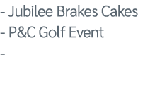  Jubilee Brakes Cakes P&C Golf Event 