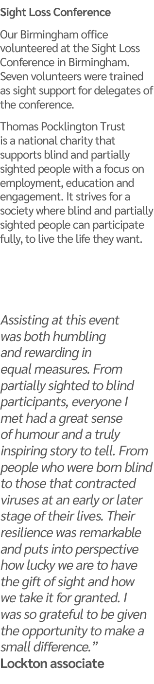 Sight Loss Conference Our Birmingham office volunteered at the Sight Loss Conference in Birmingham. Seven volunteers ...