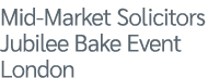Mid Market Solicitors Jubilee Bake Event London