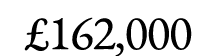 £162,000